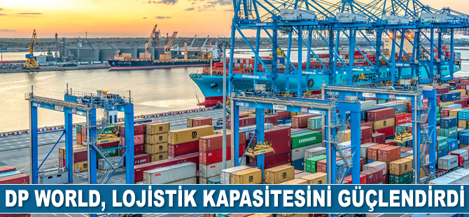DP World yatırımlarını büyütüyor