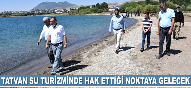 Tatvan su turizminde hak ettiği noktaya gelecek