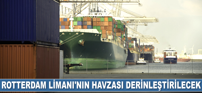 Rotterdam Limanı Otoritesi liman havzasını derinleştirecek