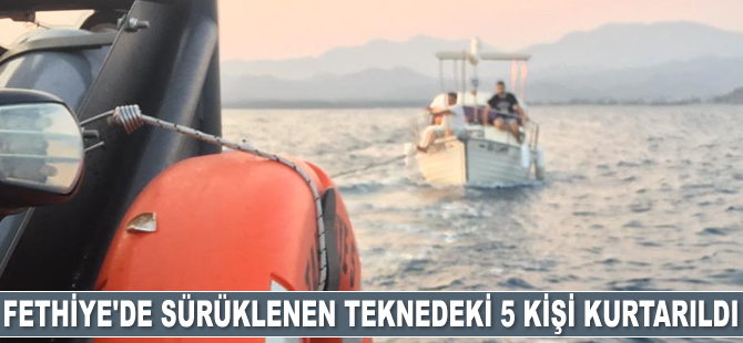Fethiye’de sürüklenen teknedeki 5 kişi kurtarıldı