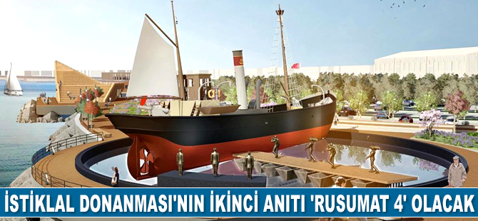 İstiklal Donanması’nın ikinci anıtı 'Rusumat 4' olacak