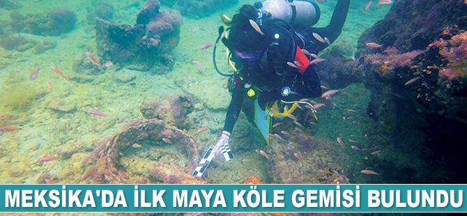 Meksika’da ilk Maya köle gemisi bulundu
