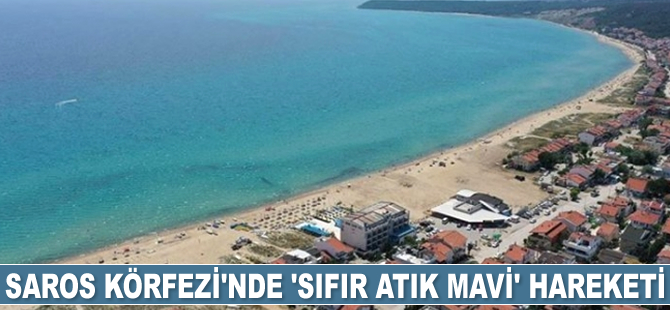 Saros Körfezi’nde ‘Sıfır Atık Mavi’ hareketi başlatılacak