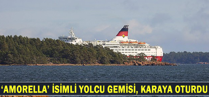 ‘Amorella’ isimli yolcu gemisi, Baltık Denizi’nde karaya oturdu