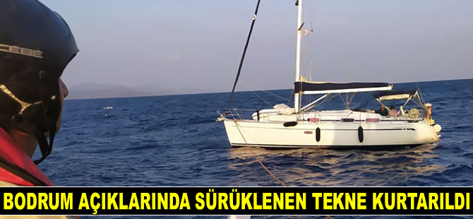 Bodrum açıklarında sürüklenen tekne kurtarıldı