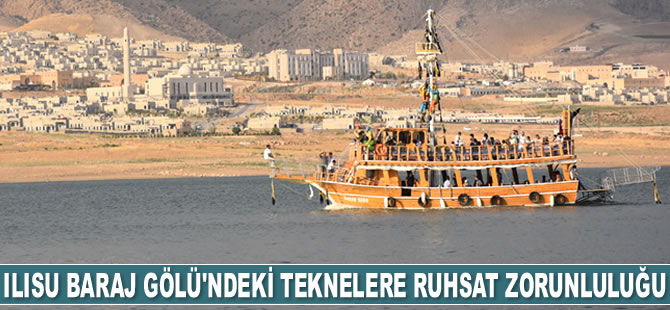Ilısu Baraj Gölü’ndeki tekneler ruhsatlandırılacak