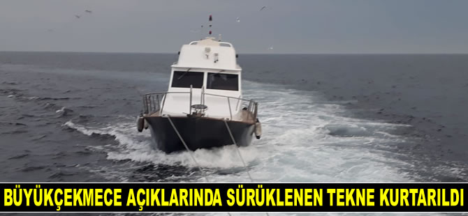 Büyükçekmece açıklarında sürüklenen tekne kurtarıldı