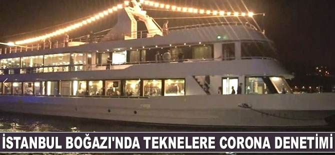 İstanbul Boğazı'nda teknelere corona denetimi yapıldı