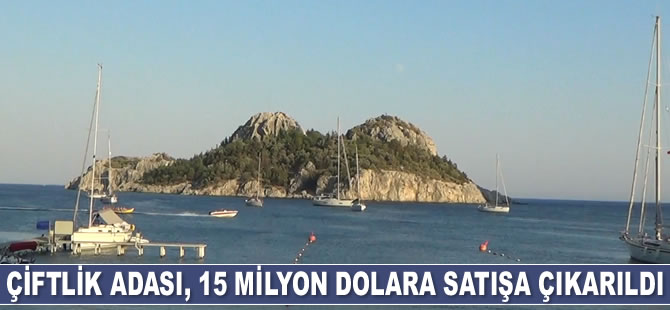 Çiftlik Adası, 15 milyon dolara satışa çıkarıldı