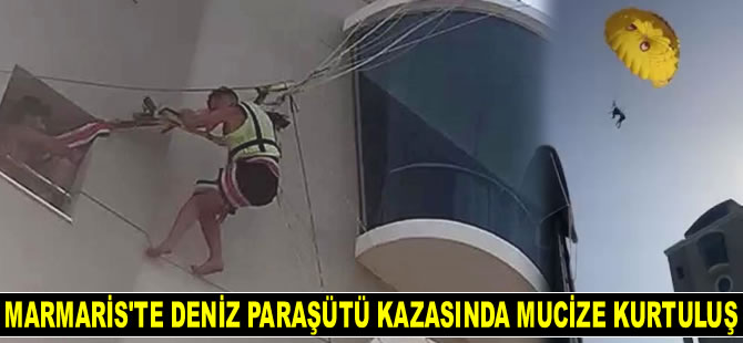 Marmaris'te iki turistin deniz paraşütü keyfi otel çatısında son buldu