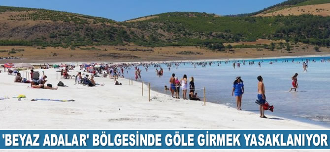 Salda Gölü'nün ‘Beyaz Adalar’ bölgesinde 15 Ekim itibarıyla göle girmek yasaklanıyor