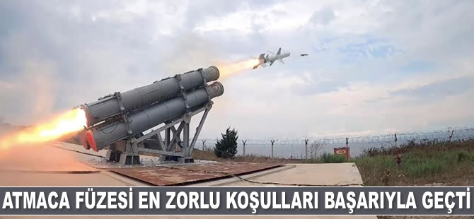 Atmaca füzesi en zorlu koşulları başarıyla geçti