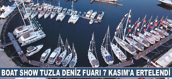 Boat Show Tuzla Deniz Fuarı 7 Kasım’a ertelendi