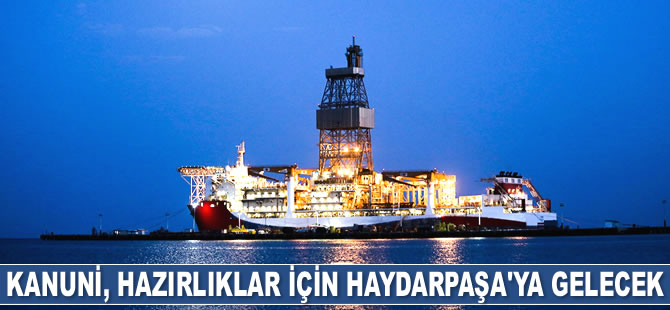 Kanuni sondaj gemisi, Boğaz geçişi hazırlıkları için Haydarpaşa'ya gelecek