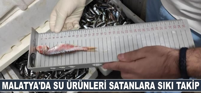 Malatya’da su ürünleri satanlara sıkı takip yapılıyor
