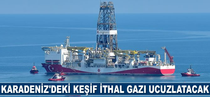 Karadeniz'deki keşif ithal gazı ucuzlatacak