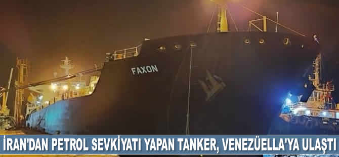 İran'dan petrol sevkiyatı yapan Faxon isimli tanker, Venezüella'ya ulaştı
