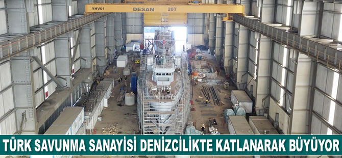 Türk savunma sanayisi denizcilikte katlanarak büyüyor