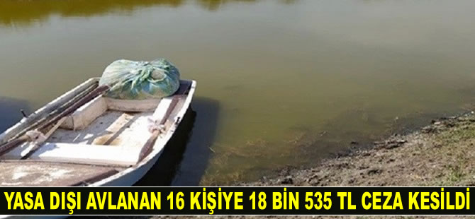 Samsun’da yasa dışı avlanan 16 kişiye 18 bin 535 TL ceza kesildi