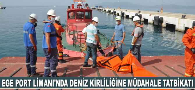 Ege Port Limanı'nda deniz kirliliğine müdahale tatbikatı yapıldı