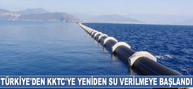 Türkiye’den KKTC’ye yeniden su verilmeye başlandı