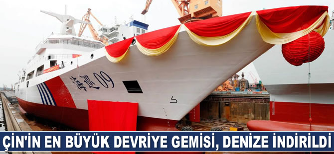 Çin’in en büyük devriye gemisi Haixun 09, denize indirildi