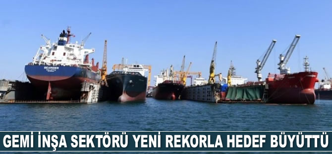 Gemi inşa yeni rekorla hedef büyüttü
