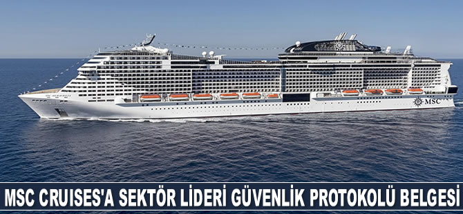 MSC Cruises, Sektör Lideri Sağlık ve Güvenlik Protokolü Belgesi aldı