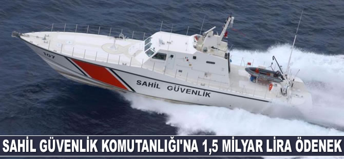 Sahil Güvenlik Komutanlığı’na 1,5 milyar lira ödenek ayrıldı