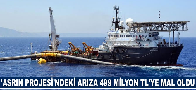 ‘Asrın Projesi’ndeki arıza 499 milyon TL’ye mal oldu
