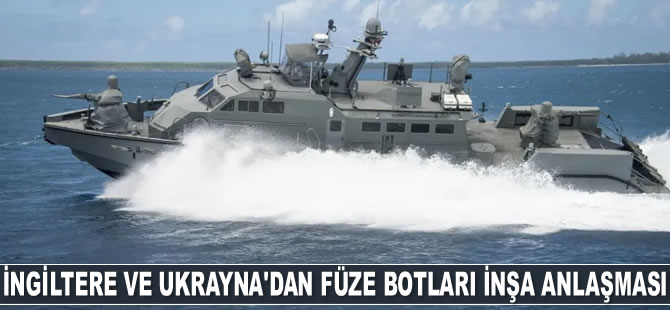 İngiltere ve Ukrayna, ortak füze botları inşası konusunda anlaştı