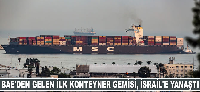 BAE’den gelen ilk konteyner gemisi, İsrail’e yanaştı