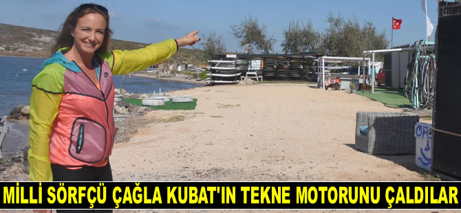 Milli sörfçü Çağla Kubat’ın tekne motorunu çaldılar