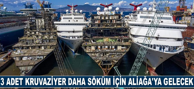 3 adet kruvaziyer gemisi daha söküm için Aliağa’ya gelecek
