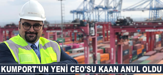 Kumport’un yeni CEO’su Kaan Anul oldu