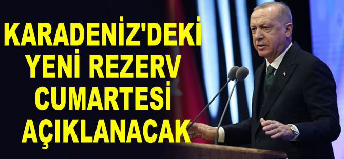 Cumhurbaşkanı Erdoğan: Karadeniz'deki yeni rezerv Cumartesi açıklanacak