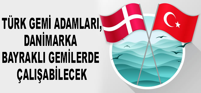 Türk gemi adamları, Danimarka bayraklı gemilerde çalışabilecek