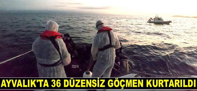 Ayvalık’ta 36 düzensiz göçmen kurtarıldı