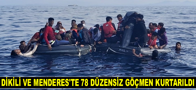 İzmir'de 78 düzensiz göçmen kurtarıldı