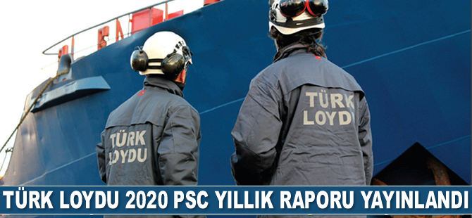 Türk Loydu 2020 PSC Yıllık Raporu yayınlandı