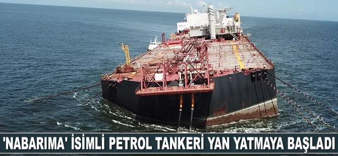 ‘Nabarima’ isimli petrol tankeri yan yatmaya başladı