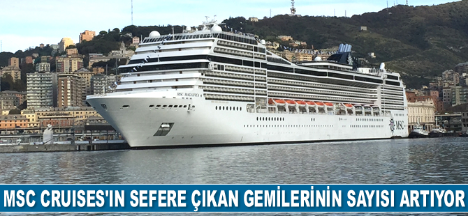 MSC Cruises’ın sefere çıkan gemilerinin sayısı artıyor