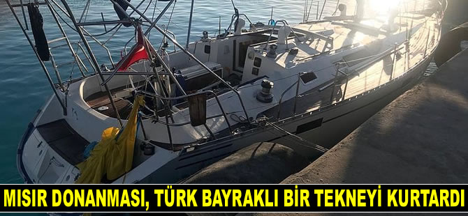 Mısır Donanması, Akdeniz'de Türk bayraklı bir tekneyi kurtardı
