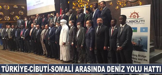Türkiye-Cibuti-Somali arasında deniz yoluyla nakliye hattı kuruluyor