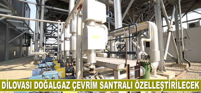 Dilovası Doğalgaz Çevrim Santralı özelleştirilecek