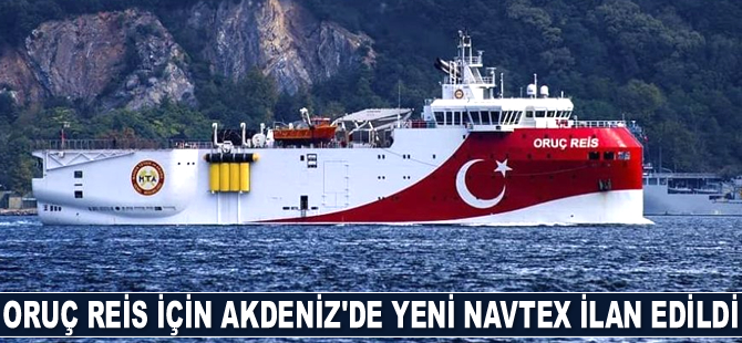 Oruç Reis sismik araştırma gemisi için Doğu Akdeniz'de yeni Navtex ilan edildi