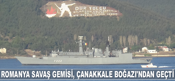 Romanya savaş gemisi Çanakkale Boğazı’ndan geçti