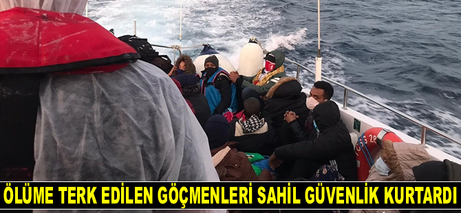 Ölüme terk edilen göçmenleri Sahil Güvenlik ekipleri kurtardı