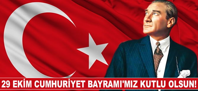 29 Ekim Cumhuriyet Bayramı’mız kutlu olsun!