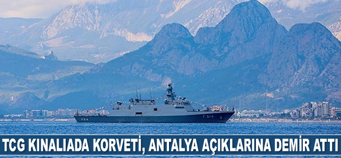 TCG Kınalıada korveti, Antalya açıklarına demir attı